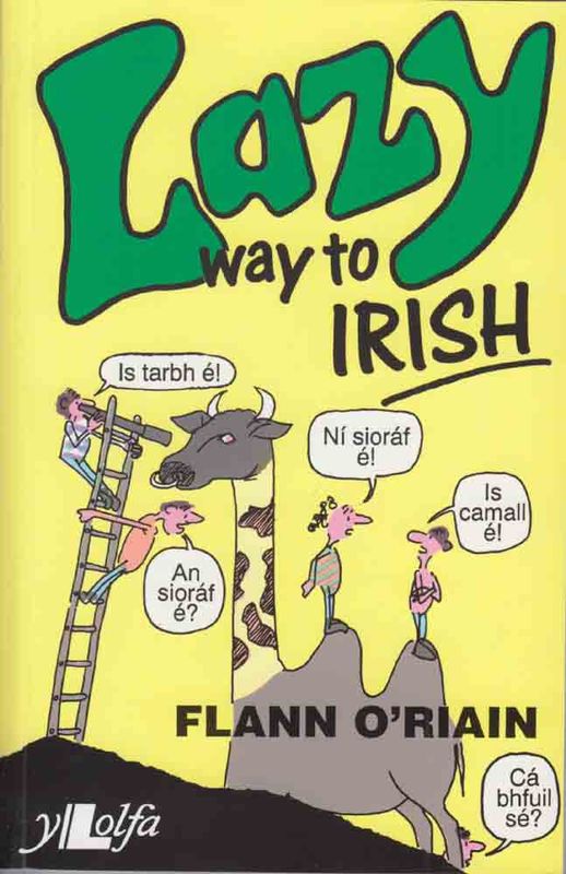 Llun o 'Lazy Way to Irish' gan Flann O'Riain